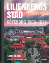 Lilienbergs stad. Göteborg 1900-1930