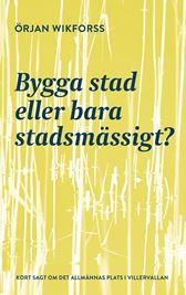 Bygga stad eller bara stadsmässigt?