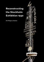 Reconstructing the Stockholm Exhibition 1930