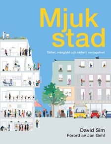 E-BOK Mjuk stad - täthet, mångfald och närhet i vardagslivet