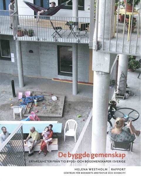 De byggde gemenskap - erfarenheter från tio bygg- och bogemenskaper i Sverige