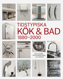 Tidstypiska kök & bad 1880-2000