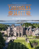 Tjolöholms slott. En sagolik historia