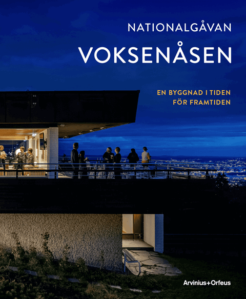Voksenåsen. En byggnad i tiden för framtiden