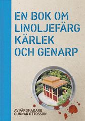 En bok om linoljefärg, kärlek och Genarp