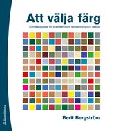 Att välja färg - Kunskapsguide för praktiker inom färgsättning och design