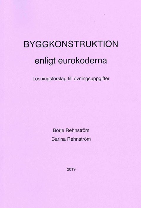 Lösningsförslag. Byggkonstruktion enl eurokoderna 2019