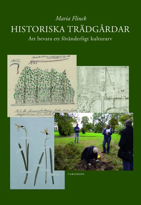 Historiska trädgårdar. Att bevara ett föränderligt kulturarv