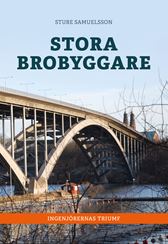 Stora brobyggare. Ingenjörernas triumf