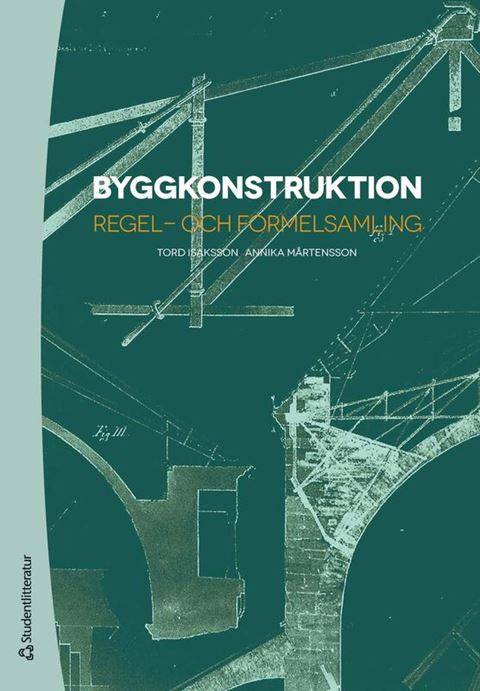 Byggkonstruktion. Regel- och formelsamling. Utg 5