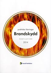 Praktiska lösningar – Brandskydd – Ventilation 2014