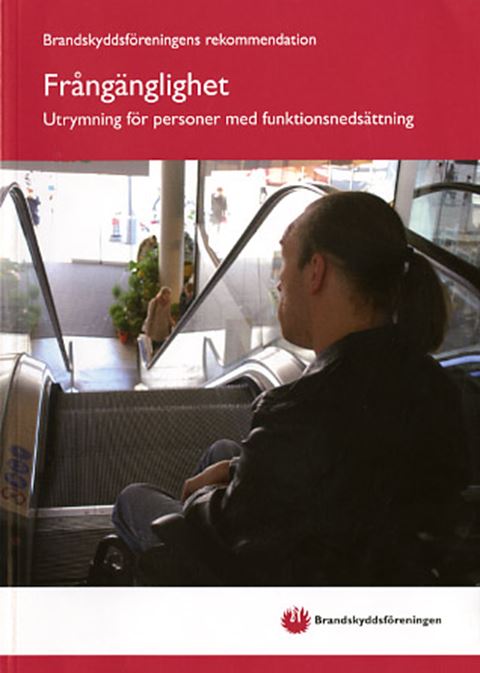 Frångänglighet. Utrymning för personer med funktionsnedsättning. Brandskyddsföreningens rekommendation