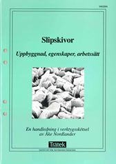 Slipskivor. Uppbyggnad, egenskaper, arbetssätt