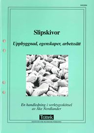 Slipskivor. Uppbyggnad, egenskaper, arbetssätt