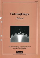 Cirkelsågklingor. Skötsel