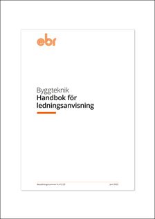EBR Byggteknik - Handbok för ledningsanvisning. A412:2023