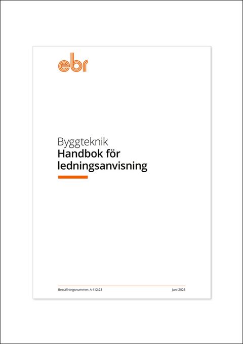 EBR Byggteknik - Handbok för ledningsanvisning. A412:2023