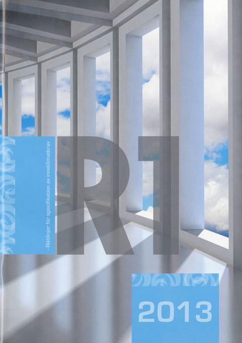 R1 Riktlinjer för specifikation av inneklimatkrav. 2013
