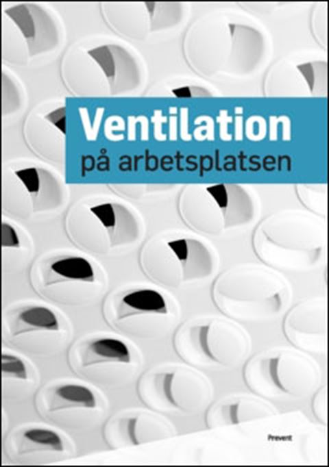 Ventilation på arbetsplatsen. Utg 4