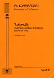 Stålkärnepålar. Anvisningar för projektering, dimensionering, utförande och kontroll. Rapport 97
