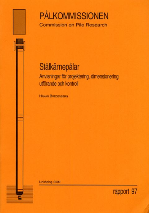 Stålkärnepålar. Anvisningar för projektering, dimensionering, utförande och kontroll. Rapport 97