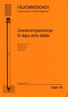 Dimensioneringsanvisningar för slagna slanka stålpålar. Rapport 98