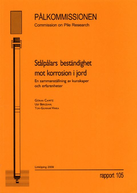 Stålpålars beständighet mot korrosion i jord. En sammanställning av kunskaper och erfarenheter. Rapport 105