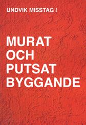 Undvik misstag i murat och putsat byggande. Utg 2