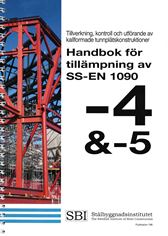 Handbok för tillämpning av SS-EN 1090-4 & 5. SBI Publ 198