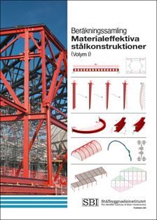 Beräkningssamling Materialeffektiva stålkonstruktioner (Vol 1). SBI Publ 203