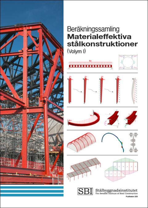 Beräkningssamling Materialeffektiva stålkonstruktioner (Vol 1). SBI Publ 203
