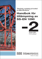 Handbok för tillämpning av SS-EN 1090-2. SBI Publ 182 Utg 5