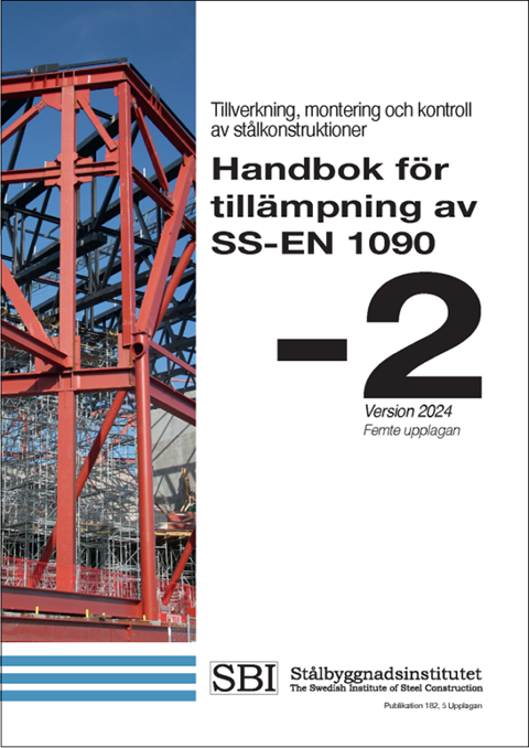 Handbok för tillämpning av SS-EN 1090-2 + A1:2024. SBI Publ 182 Utg 5