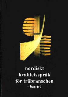 Nordiskt kvalitetsspråk för träbranschen - barrträ