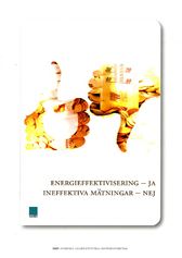 Energieffektivisering - ja, ineffektiva mätningar - nej