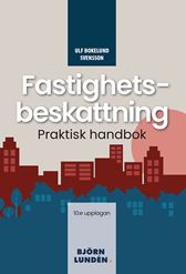 Fastighetsbeskattning. Praktisk handbok. Utg 10