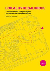 Lokalhyresjuridik - en kommentar till hyreslagens bestämmelser avseende lokaler. Utg 3