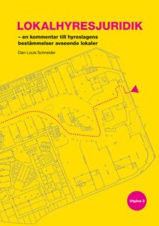 Lokalhyresjuridik - en kommentar till hyreslagens bestämmelser avseende lokaler. Utg 3