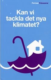 Kan vi tackla det nya klimatet?