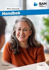 Bättre arbetsmiljö - BAM Handbok. Utg 18