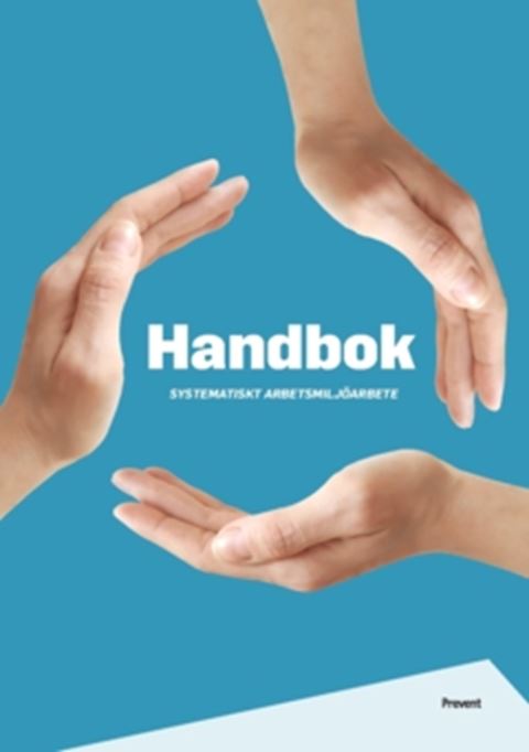 Handbok. Systematiskt arbetsmiljöarbete. Utg 6