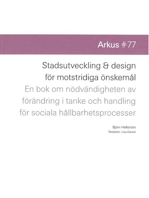 Stadsutveckling & design för motstridiga önskemål