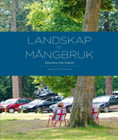 Landskap för mångbruk. Erfarenheter från England