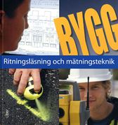 Ritningsläsning och mätningsteknik. Bygg