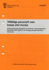 AFS 2010:3 Tillfälliga personlyft med kranar eller truckar