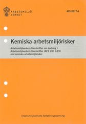 AFS 2017:4 Kemiska arbetsmiljörisker (ändring AFS 2011:19)