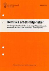 AFS 2018:2 Kemiska arbetsmiljörisker (ändring AFS 2011:19)