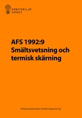 Smältsvetsning och termisk skärning. AFS 1992:9