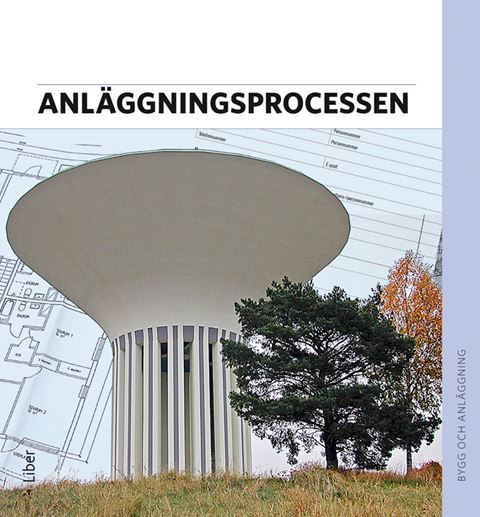 Anläggningsprocessen. Faktabok