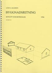 Byggteknik Del D: Byggnadsritning. Ritsätt och ritregler